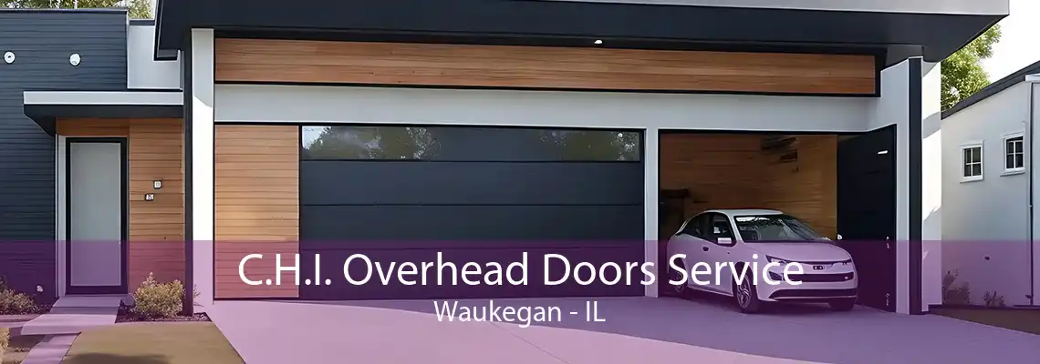 C.H.I. Overhead Doors Service Waukegan - IL