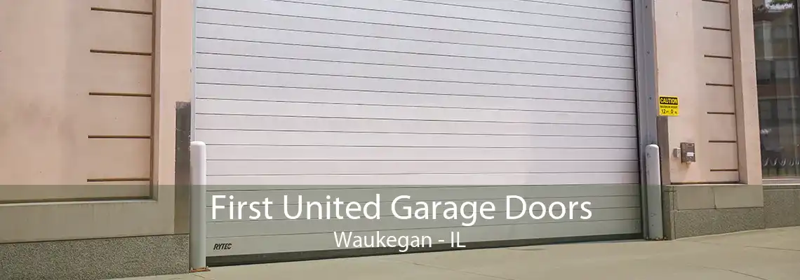 First United Garage Doors Waukegan - IL