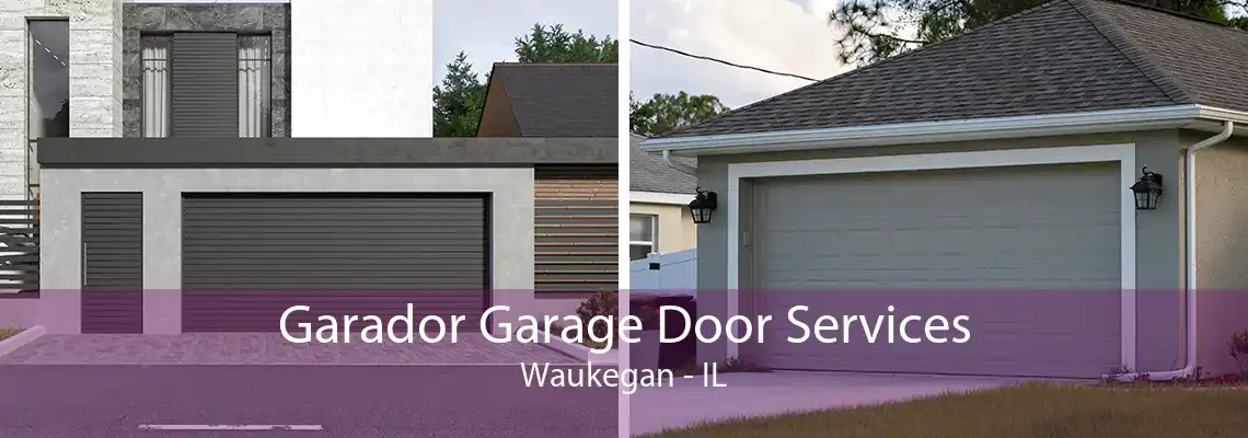 Garador Garage Door Services Waukegan - IL