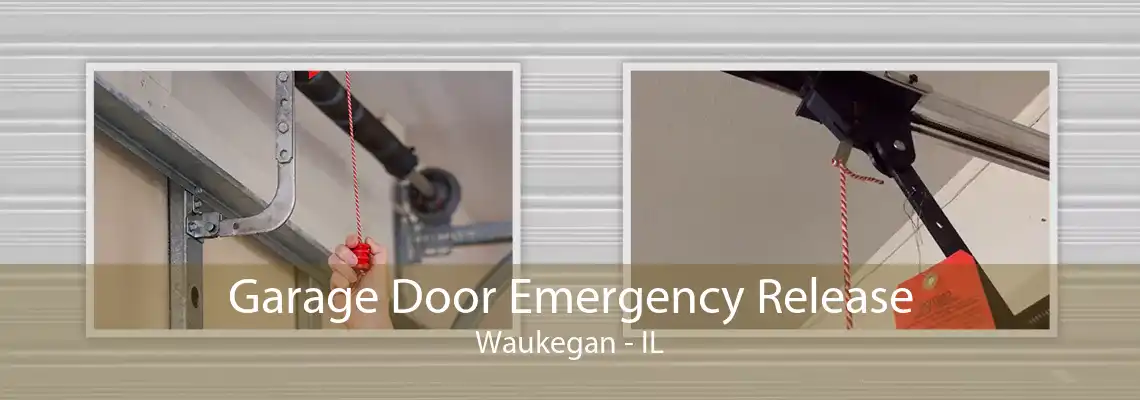 Garage Door Emergency Release Waukegan - IL