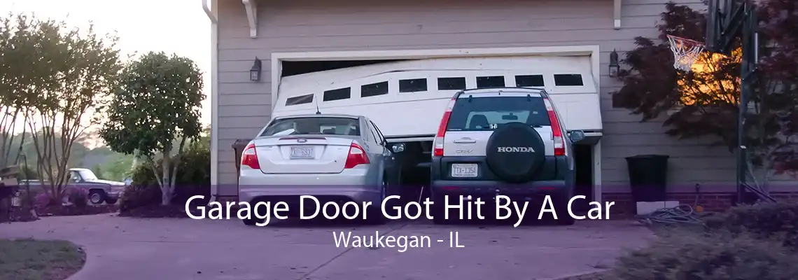 Garage Door Got Hit By A Car Waukegan - IL