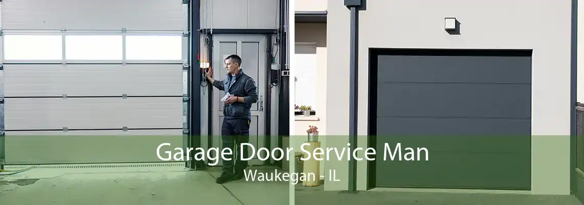 Garage Door Service Man Waukegan - IL