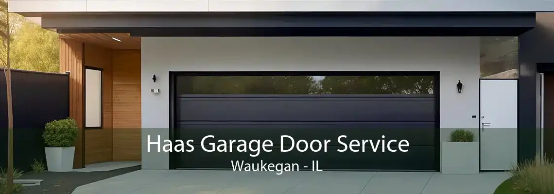 Haas Garage Door Service Waukegan - IL