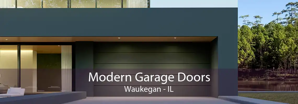 Modern Garage Doors Waukegan - IL