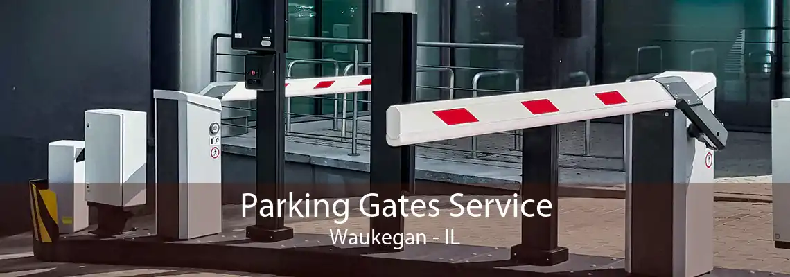 Parking Gates Service Waukegan - IL