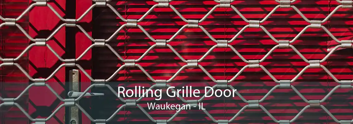 Rolling Grille Door Waukegan - IL