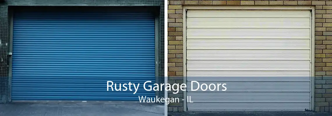 Rusty Garage Doors Waukegan - IL